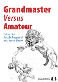 Grandmaster vs Amateur,  Aagaard/Shaw