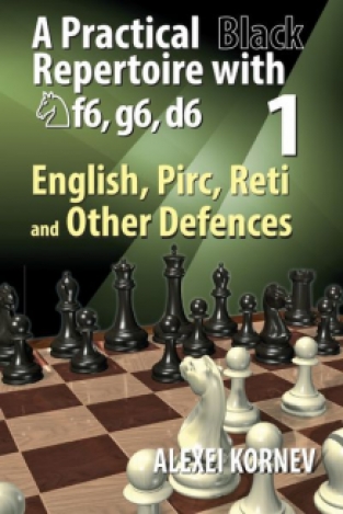 Practical Black Repertoire with Nf6, g6, d6 - Volume 1 English, Pirc, Reti and Other Defences