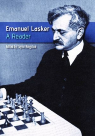 Emanuel Lasker: A Reader: A Zeal to Understand