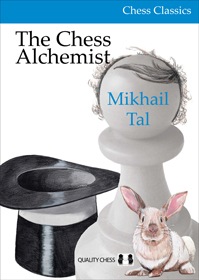 The Chess Alchemist - Mikhail Tal