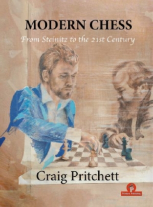 Modern Chess From Steinitz to the 21st Century