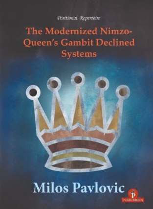 Milos Pavlovic- The Modernized Nimzo: Queen's Gambit Declined Systems