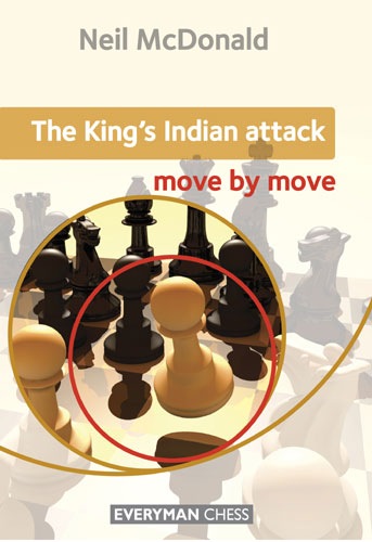 The King's Indian Attack: Move by Move, Neil McDonald