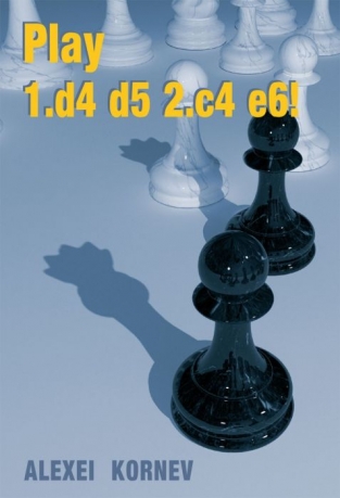 Play 1. d4 d5 2. c4 e6!, Alexei Kornev, Chess Stars 2018