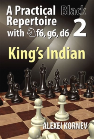 A Practical Black Repertoire with Nf6, g6, d6 - vol. 2: King's Indian