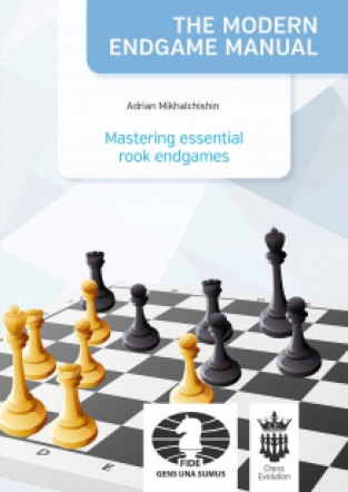 Mastering essential rook endgames, Adrian Mikhalchishin, Chess Evolution, 2019