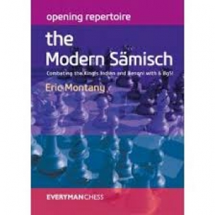 Opening Repertoire: The Modern Sämisch: Combating the King’s Indian and Benoni with 6 Bg5!