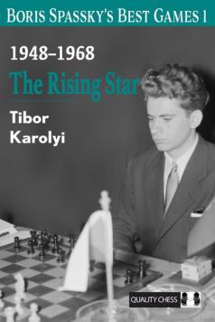 Boris Spassky's Best games 1: The Rising Star - Tibor Karolyi