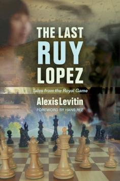 The Last Ruy Lopez - Alexis Levitin