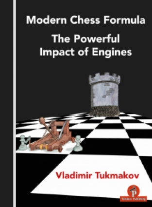 Modern Chess Formula - The Powerful Impact of Engines, Vladimir Tukmakov