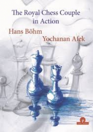 The Royal Chess Couple in Action, Bohm & Afek, Thinkers Publishing, 2019