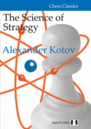 The Science of Strategy (Soft Cover), Alexander Kotov, Quality Chess, 2019
