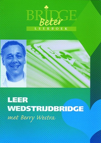 Leer Wedstrijdbridge met Berry Westra