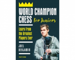 World Champion Chess for Juniors: Learn From the Greatest Players Ever